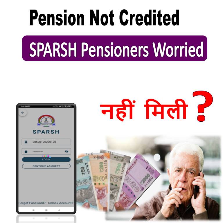 Pension Not Creedited : SPARSH Pensioners Worried